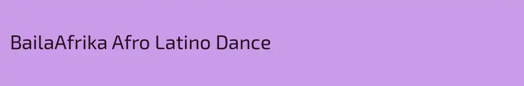 BailaAfrika Afro Latino Dance